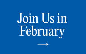 Join us in February
